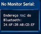 Endereço MAC do Bluetooth exibido no Monitor Serial